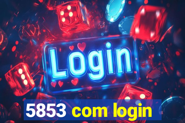 5853 com login